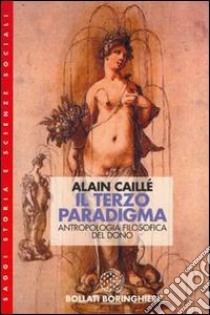 Il terzo paradigma: antropologia filosofica del dono libro di Caillé Alain