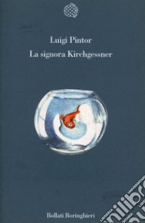 La signora Kirchgessner libro di Pintor Luigi