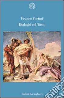 Dialoghi col Tasso libro di Fortini Franco