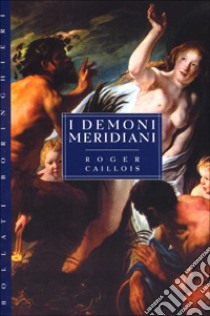 I demoni meridiani libro di Caillois Roger