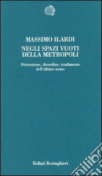 Negli spazi vuoti della metropoli libro di Ilardi Massimo