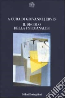 Il secolo della psicoanalisi libro di Jervis G. (cur.)