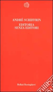 Editoria senza editori libro di Schiffrin André