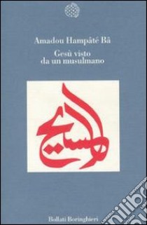 Gesù visto da un musulmano libro di Bâ Amadou H.