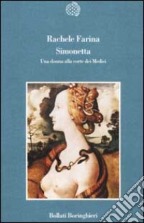 Simonetta. Una donna alla corte dei Medici libro di Farina Rachele