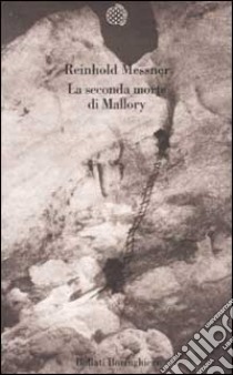 La seconda morte di Mallory libro di Messner Reinhold