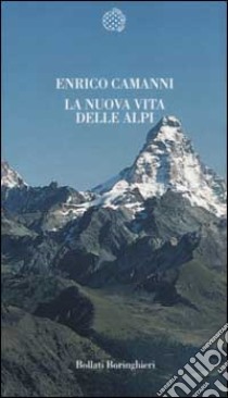 La nuova vita delle Alpi libro di Camanni Enrico
