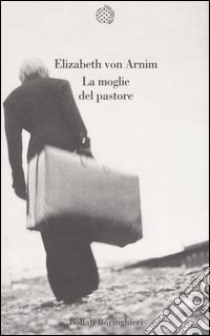 La moglie del pastore libro di Arnim Elizabeth von