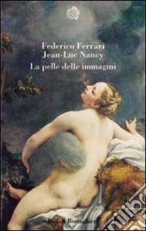 La pelle delle immagini libro di Ferrari Federico; Nancy Jean-Luc