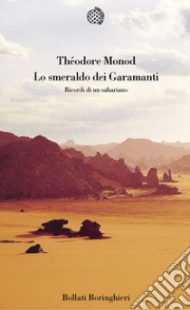 Lo smeraldo dei Garamanti. Ricordi di un sahariano libro di Monod Théodore