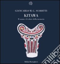 Kitawa. Il suono e il colore della memoria libro di Scoditti Giancarlo M. G.