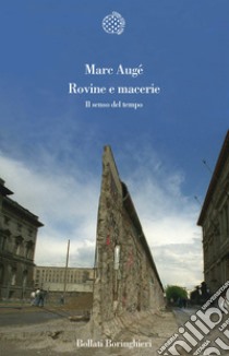 Rovine e macerie. Il senso del tempo libro di Augé Marc