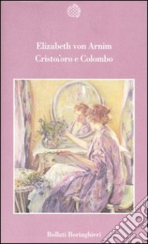 Cristoforo e Colombo libro di Arnim Elizabeth von