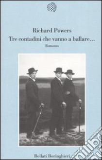 Tre contadini che vanno a ballare... libro di Powers Richard