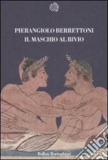 Il maschio al bivio libro di Berrettoni Pierangiolo