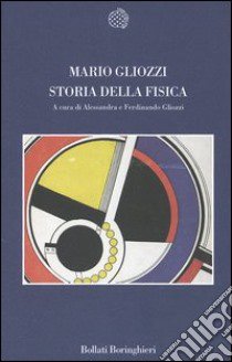 Storia della fisica libro di Gliozzi Mario; Gliozzi A. (cur.); Gliozzi F. (cur.)