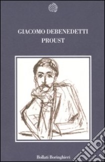 Proust libro di Debenedetti Giacomo; Lavagetto M. (cur.); Pietrantonio V. (cur.)