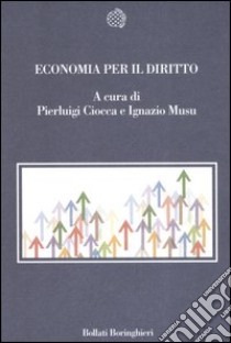 Economia per il diritto. Saggi introduttivi libro di Ciocca P. (cur.); Musu I. (cur.)