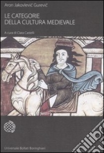 Le categorie della cultura medievale libro di Gurevic Aron Jakovlevic; Castelli C. (cur.)