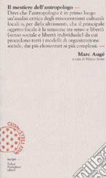 Il mestiere dell'antropologo libro di Augé Marc; Aime M. (cur.)