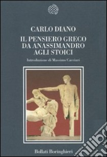 Il pensiero greco da Anassimandro agli stoici libro di Diano Carlo