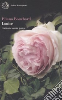 Louise. Canzone senza pause libro di Bouchard Eliana