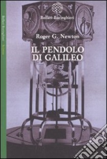 Il pendolo di Galileo libro di Newton Roger