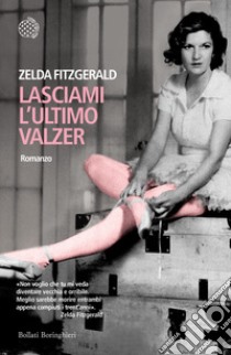 Lasciami l'ultimo valzer libro di Fitzgerald Zelda