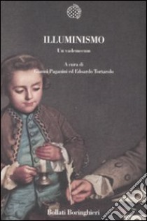 Illuminismo. Un vademecum libro di Paganini Gianni; Tortarolo Edoardo