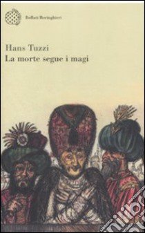 La Morte segue i magi libro di Tuzzi Hans