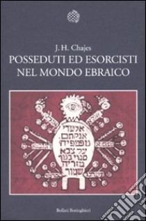 Posseduti ed esorcisti nel mondo ebraico libro di Chajes J. H.