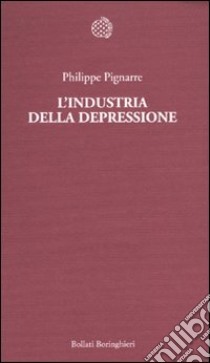 L'industria della depressione libro di Pignarre Philippe