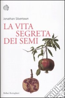 La Vita segreta dei semi libro di Silvertown Jonathan