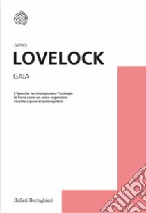 Gaia. Nuove idee sull'ecologia libro di Lovelock James