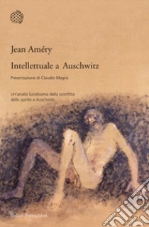 Intellettuale a Auschwitz libro di Améry Jean