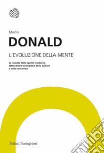 Evoluzione della mente. Per una teoria darwiniana della coscienza libro di Donald Merlin