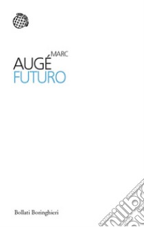 Futuro libro di Augé Marc