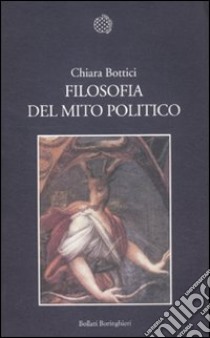 Filosofia del mito politico libro di Bottici Chiara