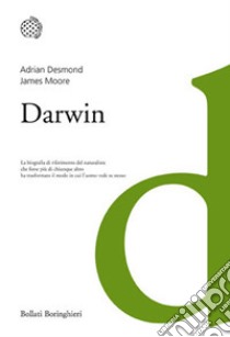 Darwin libro di Desmond Adrian; Moore James