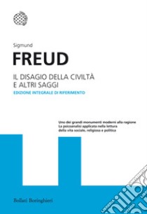 Il disagio della civilità e altri saggi. Ediz. integrale libro di Freud Sigmund; Tonin Dogana M. (cur.); Candreva S. (cur.); Sagittario E. (cur.)