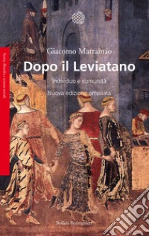 Dopo il Leviatano. Individuo e comunità. Nuova ediz. libro di Marramao Giacomo