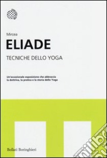 Tecniche dello yoga libro di Eliade Mircea