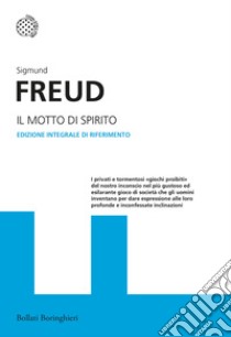 Il motto di spirito. Ediz. integrale libro di Freud Sigmund