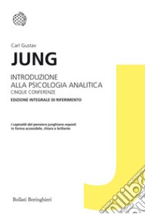 Introduzione alla psicologia analitica. Cinque conferenze. Ediz. integrale libro di Jung Carl Gustav