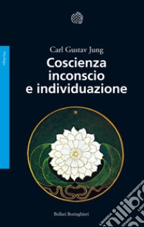 Coscienza inconscio e individuazione libro di Jung Carl Gustav