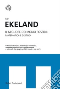 Il migliore dei mondi possibili. Matematica e destino libro di Ekeland Ivar