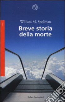 Breve storia della morte libro di Spellman William M.