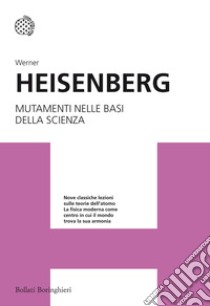 Mutamenti nelle basi della scienza libro di Heisenberg Werner