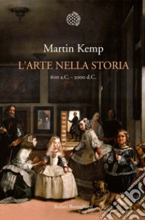 L'arte nella storia. 600 a. C. - 2000 d. C.. Ediz. illustrata libro di Kemp Martin