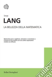 La bellezza della matematica libro di Lang Serge